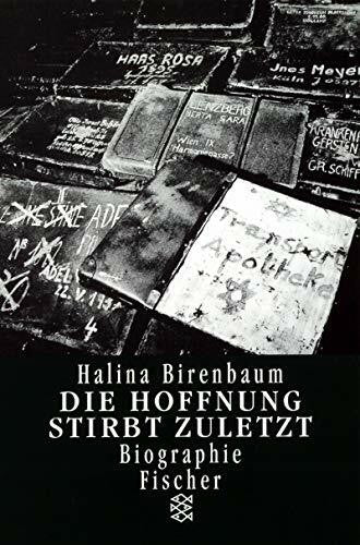 Birenbaum, Halina Die Hoffnung stirbt zuletzt
