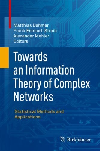 Mehler, Alexander Towards an Information Theory of Complex Networks: Statistical Methods and Applications