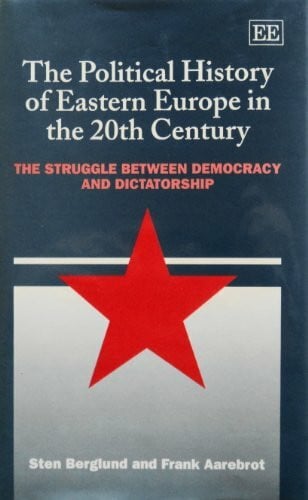 Aarebrot, Frank H. The Political History of Eastern Europe in the 20th Century: The Struggle Between Democracy and Dictatorship