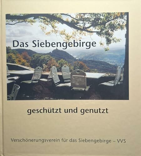 Breuer, Claus Das Siebengebirge - Geschütz und Genutzt