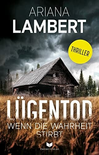 Ariana Lambert Lügentod – Wenn die Wahrheit stirbt: Thriller