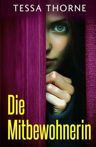 Thorne, Tessa Die Mitbewohnerin
