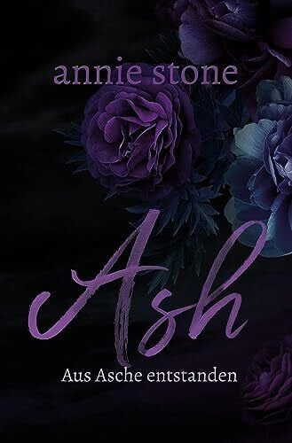 Stone, Annie Ash – Aus Asche entstanden
