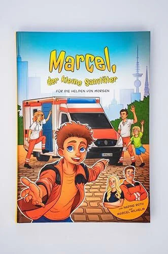 Nadine Roth & Marcel Wilhelm Marcel, der kleine Sanitäter