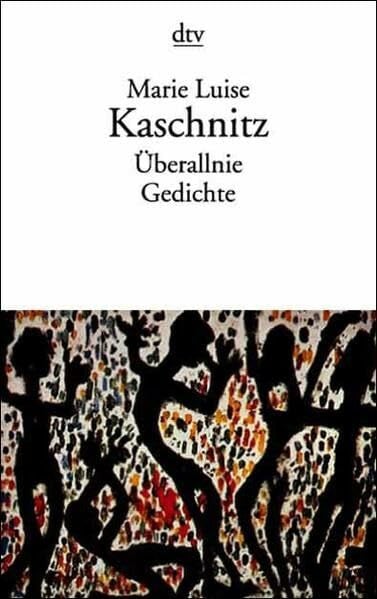 Kaschnitz, Marie Luise Überallnie: Ausgewählte Gedichte – 1928-1965