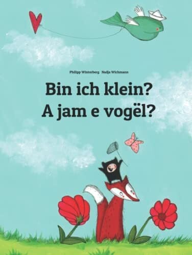 Selmani, Sevdali Bin ich klein? A jam e vogël?: Zweisprachiges Bilderbuch Deutsch-Albanisch (zweisprachig/bilingual)