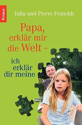 Franckh, Pierre Papa, erklär mir die Welt - ich erklär dir meine