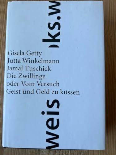Winkelmann, Jutta Die Zwillinge: oder Vom Versuch, Geist und Geld zu küssen
