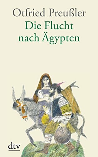 Preußler, Otfried Die Flucht nach Ägypten: Königlich böhmischer Teil (dtv großdruck)