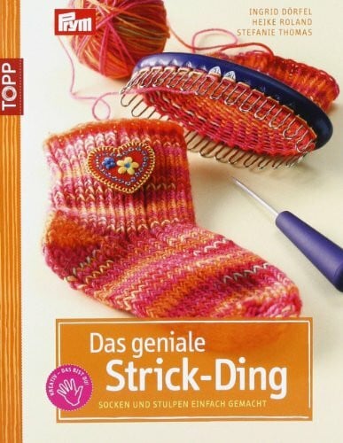 Thomas, Stefanie Das geniale Strickding: Socken und Stulpen einfach gemacht (TOPP Handarbeiten)