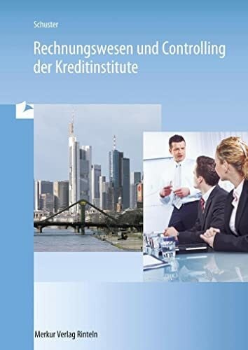 Schuster, Dietmar Rechnungswesen und Controlling der Kreditinstitute