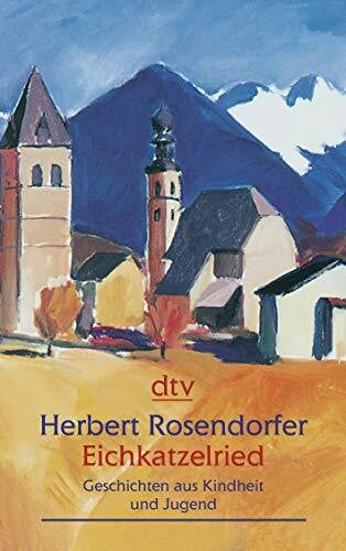 Rosendorfer, Herbert Eichkatzelried: Geschichten aus Kindheit und Jugend (dtv großdruck)