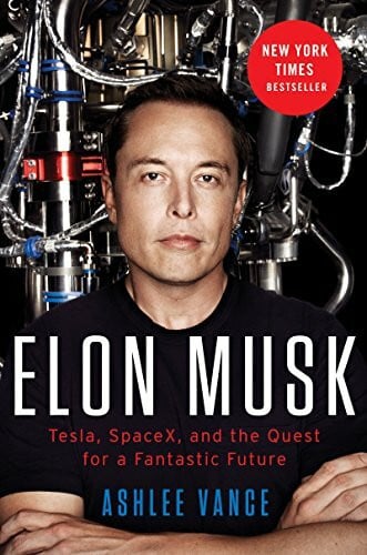 Vance, Ashlee Elon Musk: Tesla, SpaceX, and the Quest for a Fantastic Future