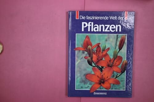 Tola, Jose Die faszinierende Welt der Pflanzen