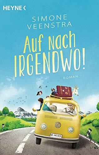 Veenstra, Simone Auf nach irgendwo!: Roman