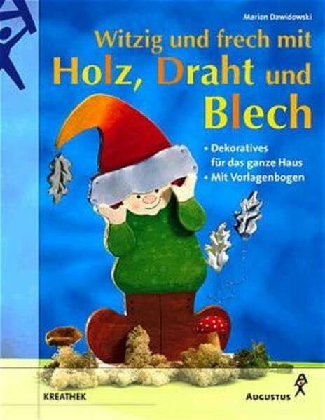 Dawidowski, Marion Witzig und frech mit Holz, Draht und Blech: Dekoratives für das ganze Haus. Mit Vorlagebogen