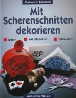 Brüssing, Marianne Mit Scherenschnitten dekorieren. Ideen, Anleitungen, Vorlagen