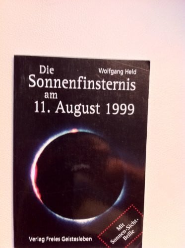 Held, Wolfgang Die Sonnenfinsternis am 11. August 1999. Das Phänomen und seine spirituelle Dimension