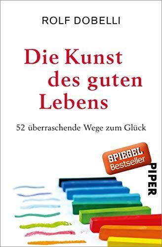 El Bocho Die Kunst des guten Lebens: 52 überraschende Wege zum Glück