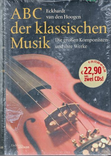 Hoogen, Eckhardt van den ABC der klassischen Musik, mit 2 Audio-CDs