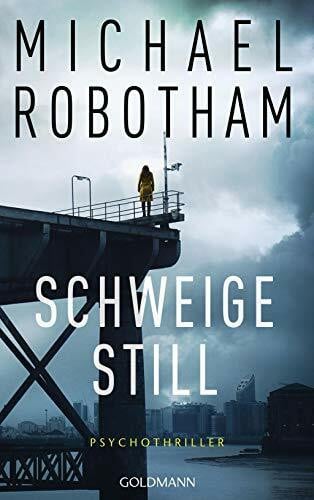Robotham, Michael Schweige still: Psychothriller (Cyrus Haven, Band 1)
