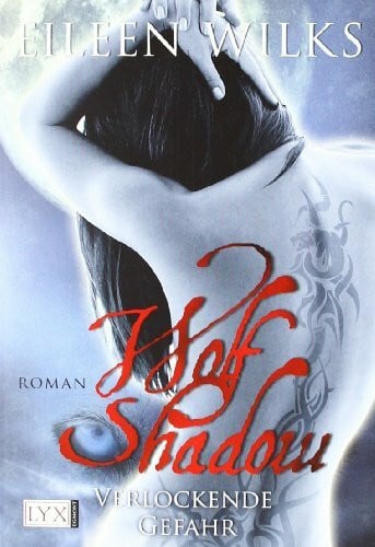 Wilks, Eileen Wolf Shadow - Verlockende Gefahr: Roman. Deutsche Erstausgabe (Wolf-Shadow-Reihe, Band 1)