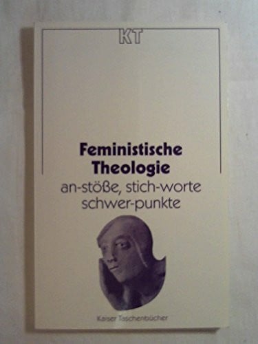 Renate Ganzhorn-Burkardt Feministische Theologie. An-stösse, stich-worte, schwer-punkte