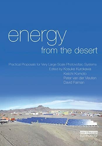 Vleuten, Peter Van Der Energy from the Desert: Practical Proposals for Very Large Scale Photovoltaic Systems