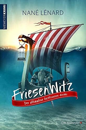 Nané Lénard FriesenWitz: Der ultimative Ostfriesen-Krimi