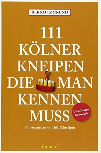 Thilo Schmülgen 111 Kölner Kneipen, die man kennen muss: Reiseführer