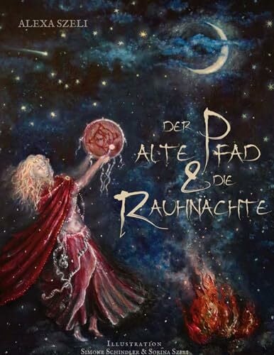 Szeli, Alexa Der alte Pfad und die Rauhnächte