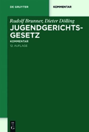Brunner, Rudolf Jugendgerichtsgesetz: Kommentar (De Gruyter Kommentar)