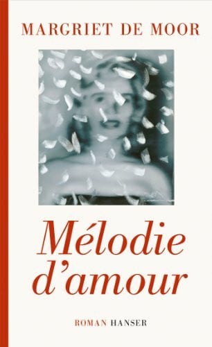 de Moor, Margriet Mélodie d'amour: Roman