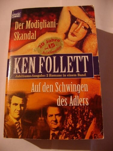Follett, Ken Der Modigliani-Skandal / Auf den Schwingen des Adlers. Jubiläums- Ausgabe: 2 Romane in einem Band