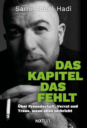 Abdel Hadi, Sami Das Kapitel, das fehlt: Über Freundschaft, Verrat und Treue, wenn alles zerbricht