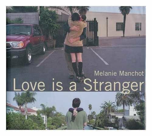 Honnef, Klaus Love is a Stranger: Photographs 1998-2001 (Photography S.)
