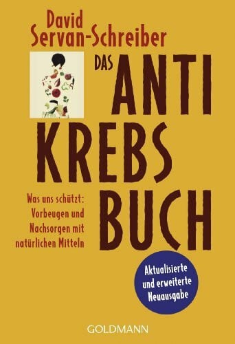 Schäfer, Ursel Das Antikrebs-Buch: Was uns schützt: Vorbeugen und Nachsorgen mit natürlichen Mitteln