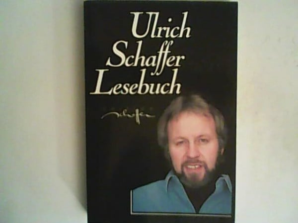 Schaffer, Ulrich Ulrich Schaffer Lesebuch