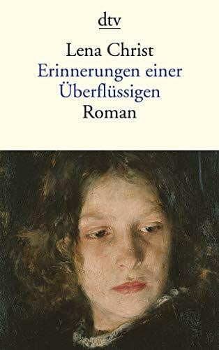 Christ, Lena Erinnerungen einer Überflüssigen: Roman