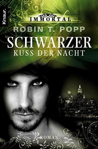 Schilasky, Sabine Immortal: Schwarzer Kuss der Nacht: Roman