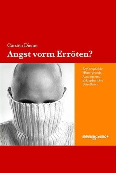 Dieme, Carsten Angst vorm Erröten? Erythrophobie: Hintergründe, Auswege und Erfolgsberichte Betroffener