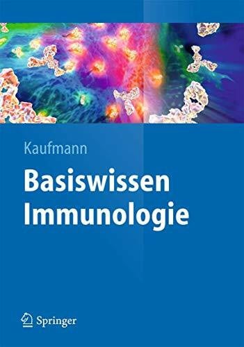 Kaufmann, Stefan H. E. Basiswissen Immunologie (Springer-Lehrbuch)