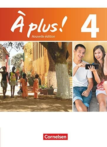 Philipp, Dirk-W. À plus ! - Französisch als 1. und 2. Fremdsprache - Ausgabe ab 2012 - Band 4: Schulbuch - Festeinband