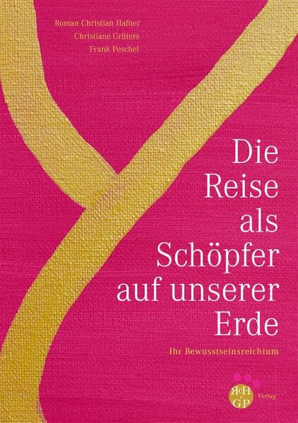 Peschel, Frank Die Reise als Schöpfer auf unserer Erde: Ihr Bewusstseinsreichtum