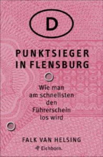 Helsing, Falk van Punktsieger in Flensburg: Wie man am schnellsten den Führerschein los wird