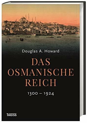 Fündling, Jörg Das Osmanische Reich: 1300–1924