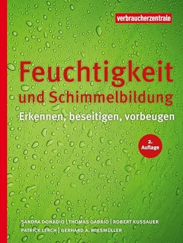 Lerch, Patrick Feuchtigkeit und Schimmelbildung: Erkennen, beseitigen, vorbeugen