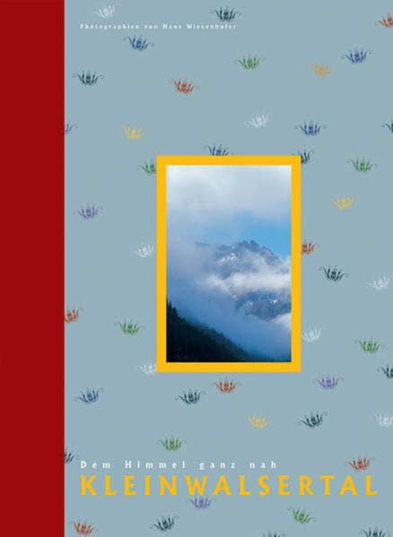 Wiesenhofer, Hans Kleinwalsertal: Dem Himmel ganz nah