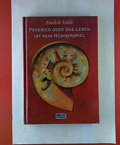 Vahle, Fredrik Federico oder Das Leben ist kein Hühnerspiel: Erzählung (Beltz & Gelberg)