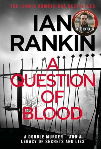 Rankin, Ian A Question of Blood: The number one bestselling series that inspired BBC One’s REBUS (A Rebus Novel)